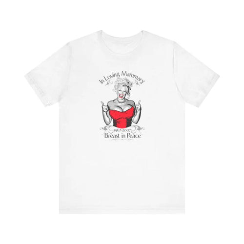 (Anna Nicole Mammarial T-Shirt) In Loving Mammary - Breast In Peace - Men's T-Shirt
