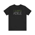 I Dumped Adele - Men's T-Shirt