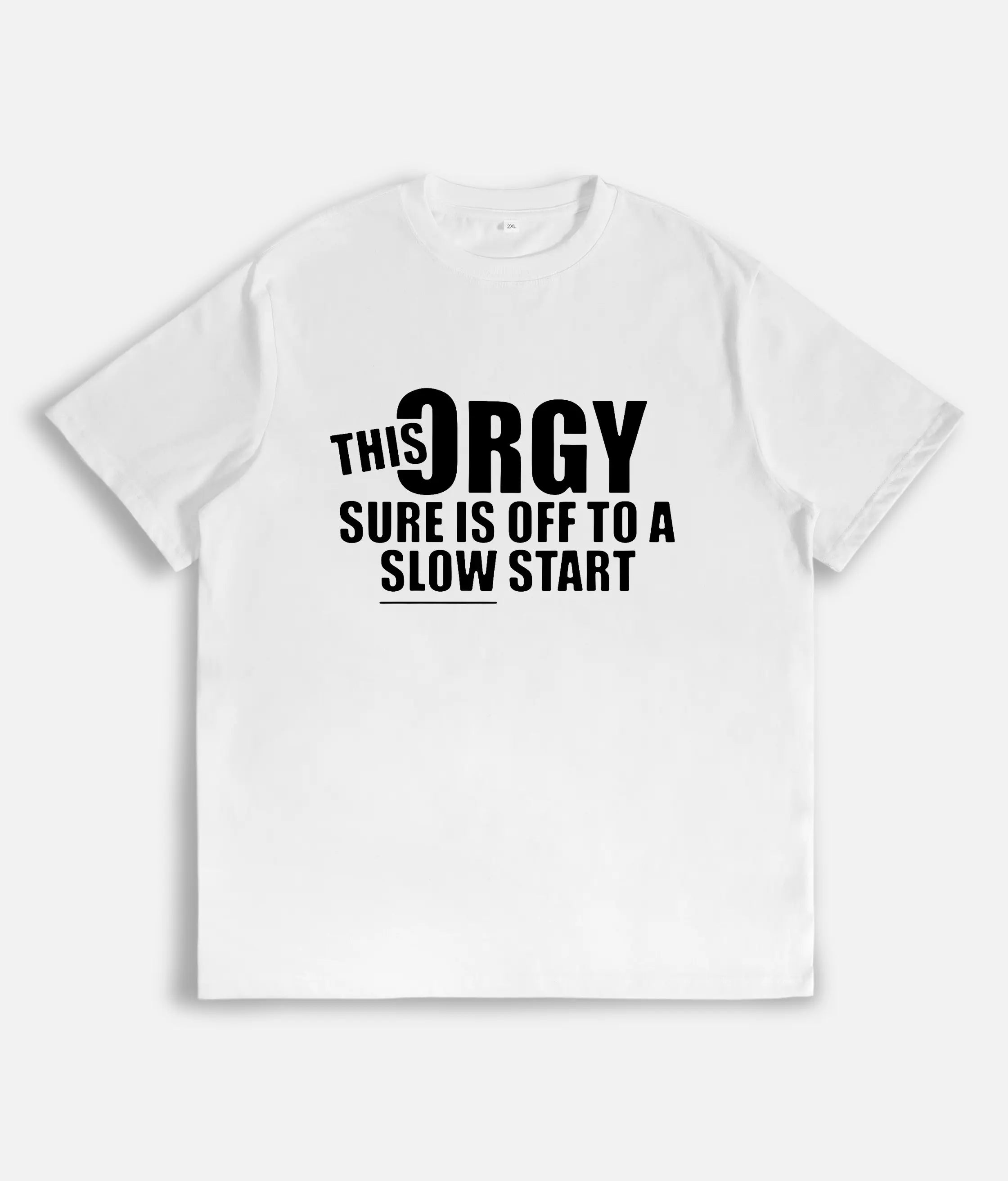 Funny 'This Orgy Sure is Off to a Slow Start' Graphic T-Shirt - Black Cotton, Regular Fit, Casual Humor Tee for Adults, Machine Washable, Perfect for Parties & Outdoor Events, Funny T Shirts