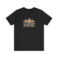 Slavery Gets Shit Done - Men's T-Shirt