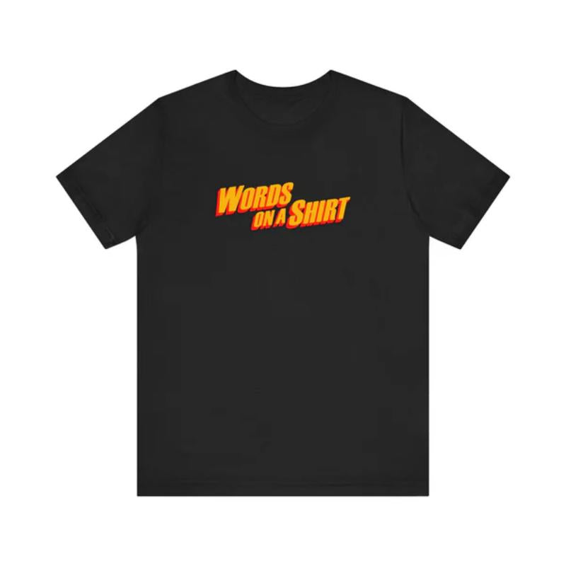 Words On A Shirt - Men's T-Shirt